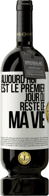 49,95 € Envoi gratuit | Vin rouge Édition Premium MBS® Réserve Aujourd'hui est le premier jour du reste de ma vie Étiquette Blanche. Étiquette personnalisable Réserve 12 Mois Récolte 2014 Tempranillo