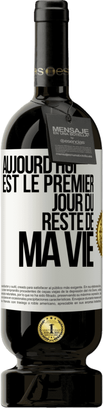 49,95 € Envoi gratuit | Vin rouge Édition Premium MBS® Réserve Aujourd'hui est le premier jour du reste de ma vie Étiquette Blanche. Étiquette personnalisable Réserve 12 Mois Récolte 2015 Tempranillo