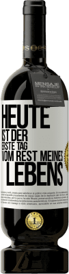 49,95 € Kostenloser Versand | Rotwein Premium Ausgabe MBS® Reserve Heute ist der erste Tag vom Rest meines Lebens Weißes Etikett. Anpassbares Etikett Reserve 12 Monate Ernte 2015 Tempranillo