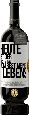 49,95 € Kostenloser Versand | Rotwein Premium Ausgabe MBS® Reserve Heute ist der erste Tag vom Rest meines Lebens Weißes Etikett. Anpassbares Etikett Reserve 12 Monate Ernte 2016 Tempranillo