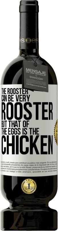 49,95 € 送料無料 | 赤ワイン プレミアム版 MBS® 予約する オンドリは非常にオンドリになることができますが、卵のそれは鶏です ホワイトラベル. カスタマイズ可能なラベル 予約する 12 月 収穫 2016 Tempranillo