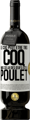 49,95 € Envoi gratuit | Vin rouge Édition Premium MBS® Réserve Le coq peut être très coq, mais celui des œufs est le poulet Étiquette Blanche. Étiquette personnalisable Réserve 12 Mois Récolte 2015 Tempranillo