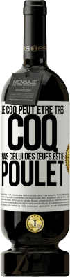 49,95 € Envoi gratuit | Vin rouge Édition Premium MBS® Réserve Le coq peut être très coq, mais celui des œufs est le poulet Étiquette Blanche. Étiquette personnalisable Réserve 12 Mois Récolte 2016 Tempranillo