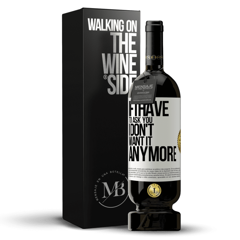 29,95 € Free Shipping | Red Wine Premium Edition MBS® Reserva If I have to ask you, I don't want it anymore White Label. Customizable label Reserva 12 Months Harvest 2014 Tempranillo