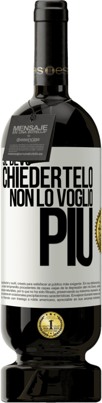 49,95 € Spedizione Gratuita | Vino rosso Edizione Premium MBS® Riserva Se devo chiedertelo, non lo voglio più Etichetta Bianca. Etichetta personalizzabile Riserva 12 Mesi Raccogliere 2015 Tempranillo