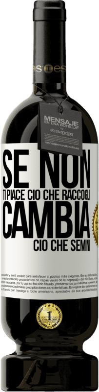 49,95 € Spedizione Gratuita | Vino rosso Edizione Premium MBS® Riserva Se non ti piace ciò che raccogli, cambia ciò che semini Etichetta Bianca. Etichetta personalizzabile Riserva 12 Mesi Raccogliere 2015 Tempranillo