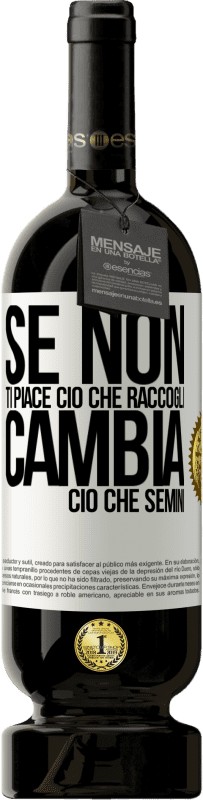 49,95 € Spedizione Gratuita | Vino rosso Edizione Premium MBS® Riserva Se non ti piace ciò che raccogli, cambia ciò che semini Etichetta Bianca. Etichetta personalizzabile Riserva 12 Mesi Raccogliere 2016 Tempranillo