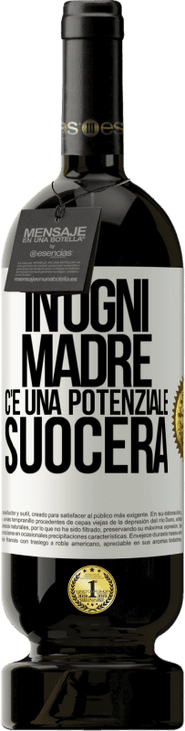 49,95 € Spedizione Gratuita | Vino rosso Edizione Premium MBS® Riserva In ogni madre c'è una potenziale suocera Etichetta Bianca. Etichetta personalizzabile Riserva 12 Mesi Raccogliere 2015 Tempranillo