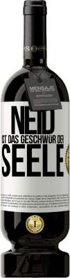 49,95 € Kostenloser Versand | Rotwein Premium Ausgabe MBS® Reserve Neid ist das Geschwür der Seele Weißes Etikett. Anpassbares Etikett Reserve 12 Monate Ernte 2016 Tempranillo