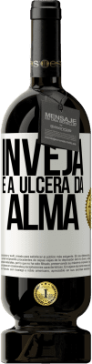 49,95 € Envio grátis | Vinho tinto Edição Premium MBS® Reserva Inveja é a úlcera da alma Etiqueta Branca. Etiqueta personalizável Reserva 12 Meses Colheita 2016 Tempranillo