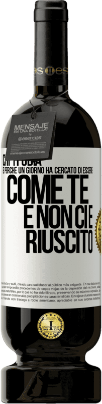49,95 € Spedizione Gratuita | Vino rosso Edizione Premium MBS® Riserva Chi ti odia è perché un giorno ha cercato di essere come te e non ci è riuscito Etichetta Bianca. Etichetta personalizzabile Riserva 12 Mesi Raccogliere 2016 Tempranillo