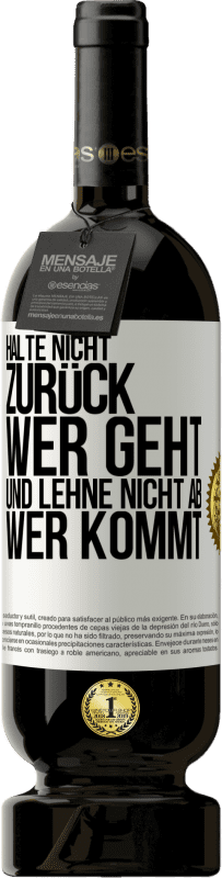 49,95 € Kostenloser Versand | Rotwein Premium Ausgabe MBS® Reserve Halte nicht zurück, wer geht, und lehne nicht ab, wer kommt Weißes Etikett. Anpassbares Etikett Reserve 12 Monate Ernte 2015 Tempranillo