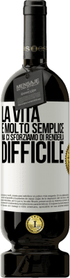 49,95 € Spedizione Gratuita | Vino rosso Edizione Premium MBS® Riserva La vita è molto semplice, ma ci sforziamo di renderla difficile Etichetta Bianca. Etichetta personalizzabile Riserva 12 Mesi Raccogliere 2015 Tempranillo