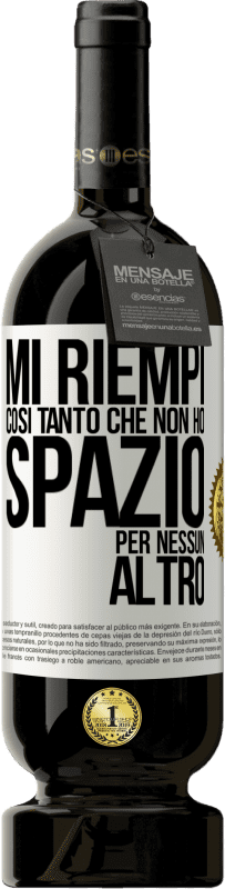 49,95 € Spedizione Gratuita | Vino rosso Edizione Premium MBS® Riserva Mi riempi così tanto che non ho spazio per nessun altro Etichetta Bianca. Etichetta personalizzabile Riserva 12 Mesi Raccogliere 2015 Tempranillo