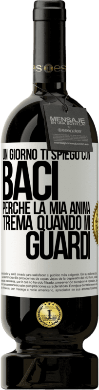 49,95 € Spedizione Gratuita | Vino rosso Edizione Premium MBS® Riserva Un giorno ti spiego con baci perché la mia anima trema quando mi guardi Etichetta Bianca. Etichetta personalizzabile Riserva 12 Mesi Raccogliere 2016 Tempranillo