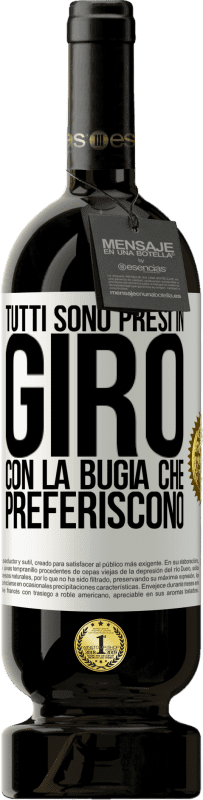 49,95 € Spedizione Gratuita | Vino rosso Edizione Premium MBS® Riserva Tutti sono presi in giro con la bugia che preferiscono Etichetta Bianca. Etichetta personalizzabile Riserva 12 Mesi Raccogliere 2016 Tempranillo