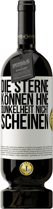 49,95 € Kostenloser Versand | Rotwein Premium Ausgabe MBS® Reserve Die Sterne können hne Dunkelheit nicht scheinen Weißes Etikett. Anpassbares Etikett Reserve 12 Monate Ernte 2013 Tempranillo