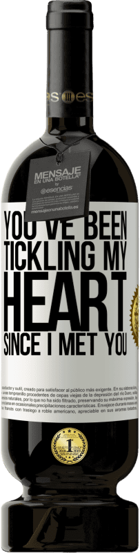 49,95 € 免费送货 | 红酒 高级版 MBS® 预订 自从我遇见你以来你就一直在挠我的心 白标. 可自定义的标签 预订 12 个月 收成 2016 Tempranillo