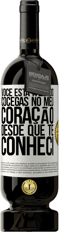 49,95 € Envio grátis | Vinho tinto Edição Premium MBS® Reserva Você está fazendo cócegas no meu coração desde que te conheci Etiqueta Branca. Etiqueta personalizável Reserva 12 Meses Colheita 2016 Tempranillo