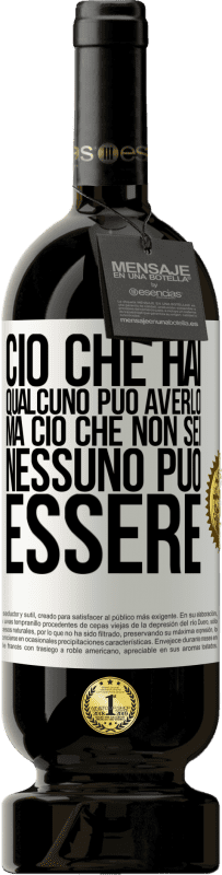 49,95 € Spedizione Gratuita | Vino rosso Edizione Premium MBS® Riserva Ciò che hai qualcuno può averlo, ma ciò che non sei nessuno può essere Etichetta Bianca. Etichetta personalizzabile Riserva 12 Mesi Raccogliere 2016 Tempranillo