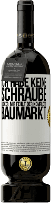 49,95 € Kostenloser Versand | Rotwein Premium Ausgabe MBS® Reserve Ich habe keine Schraube locker, mir fehlt der komplette Baumarkt Weißes Etikett. Anpassbares Etikett Reserve 12 Monate Ernte 2016 Tempranillo