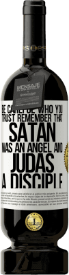 49,95 € 送料無料 | 赤ワイン プレミアム版 MBS® 予約する 信頼する人に注意してください。サタンは天使であり、ユダは弟子だったことを思い出してください ホワイトラベル. カスタマイズ可能なラベル 予約する 12 月 収穫 2015 Tempranillo