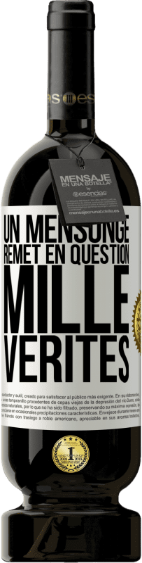 49,95 € Envoi gratuit | Vin rouge Édition Premium MBS® Réserve Un mensonge remet en question mille vérités Étiquette Blanche. Étiquette personnalisable Réserve 12 Mois Récolte 2015 Tempranillo