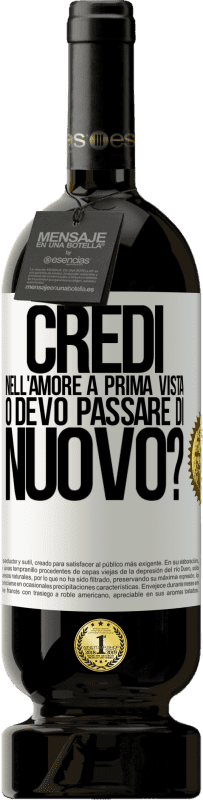 49,95 € Spedizione Gratuita | Vino rosso Edizione Premium MBS® Riserva credi nell'amore a prima vista o devo passare di nuovo? Etichetta Bianca. Etichetta personalizzabile Riserva 12 Mesi Raccogliere 2015 Tempranillo