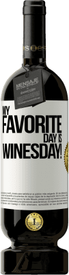 49,95 € Free Shipping | Red Wine Premium Edition MBS® Reserve My favorite day is winesday! White Label. Customizable label Reserve 12 Months Harvest 2014 Tempranillo