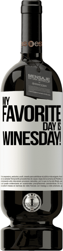 49,95 € Envoi gratuit | Vin rouge Édition Premium MBS® Réserve My favorite day is winesday! Étiquette Blanche. Étiquette personnalisable Réserve 12 Mois Récolte 2014 Tempranillo