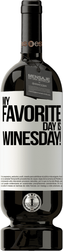 49,95 € Envoi gratuit | Vin rouge Édition Premium MBS® Réserve My favorite day is winesday! Étiquette Blanche. Étiquette personnalisable Réserve 12 Mois Récolte 2015 Tempranillo