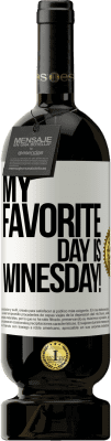 49,95 € Envío gratis | Vino Tinto Edición Premium MBS® Reserva My favorite day is winesday! Etiqueta Blanca. Etiqueta personalizable Reserva 12 Meses Cosecha 2015 Tempranillo