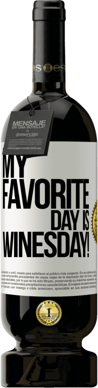 49,95 € Envío gratis | Vino Tinto Edición Premium MBS® Reserva My favorite day is winesday! Etiqueta Blanca. Etiqueta personalizable Reserva 12 Meses Cosecha 2014 Tempranillo