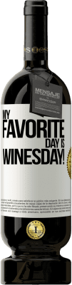 49,95 € Kostenloser Versand | Rotwein Premium Ausgabe MBS® Reserve My favorite day is winesday! Weißes Etikett. Anpassbares Etikett Reserve 12 Monate Ernte 2014 Tempranillo