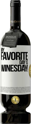 49,95 € Spedizione Gratuita | Vino rosso Edizione Premium MBS® Riserva My favorite day is winesday! Etichetta Bianca. Etichetta personalizzabile Riserva 12 Mesi Raccogliere 2015 Tempranillo