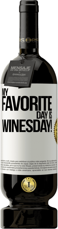 49,95 € Spedizione Gratuita | Vino rosso Edizione Premium MBS® Riserva My favorite day is winesday! Etichetta Bianca. Etichetta personalizzabile Riserva 12 Mesi Raccogliere 2014 Tempranillo