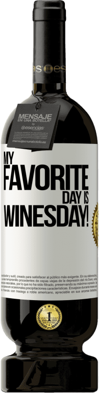 49,95 € Spedizione Gratuita | Vino rosso Edizione Premium MBS® Riserva My favorite day is winesday! Etichetta Bianca. Etichetta personalizzabile Riserva 12 Mesi Raccogliere 2016 Tempranillo