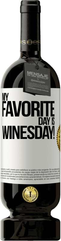 49,95 € Envio grátis | Vinho tinto Edição Premium MBS® Reserva My favorite day is winesday! Etiqueta Branca. Etiqueta personalizável Reserva 12 Meses Colheita 2014 Tempranillo