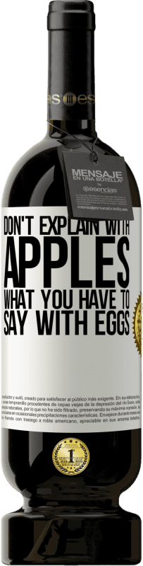 49,95 € 免费送货 | 红酒 高级版 MBS® 预订 不要用苹果解释你要用鸡蛋怎么说 白标. 可自定义的标签 预订 12 个月 收成 2014 Tempranillo
