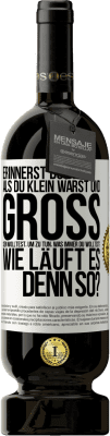 49,95 € Kostenloser Versand | Rotwein Premium Ausgabe MBS® Reserve Erinnerst du dich, als du klein warst und groß sein wolltest, um zu tun, was immer du wolltest? Wie läuft es denn so? Weißes Etikett. Anpassbares Etikett Reserve 12 Monate Ernte 2016 Tempranillo