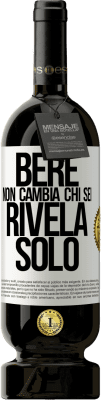 49,95 € Spedizione Gratuita | Vino rosso Edizione Premium MBS® Riserva Bere non cambia chi sei, rivela solo Etichetta Bianca. Etichetta personalizzabile Riserva 12 Mesi Raccogliere 2015 Tempranillo