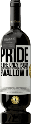 49,95 € 送料無料 | 赤ワイン プレミアム版 MBS® 予約する プライドは飲み込まないときに酔わせる唯一の毒です ホワイトラベル. カスタマイズ可能なラベル 予約する 12 月 収穫 2016 Tempranillo