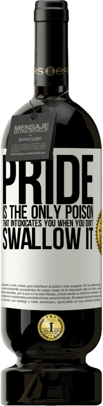 49,95 € 送料無料 | 赤ワイン プレミアム版 MBS® 予約する プライドは飲み込まないときに酔わせる唯一の毒です ホワイトラベル. カスタマイズ可能なラベル 予約する 12 月 収穫 2016 Tempranillo