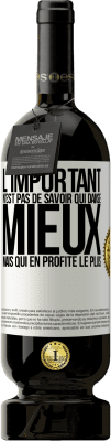 49,95 € Envoi gratuit | Vin rouge Édition Premium MBS® Réserve L'important n'est pas de savoir qui danse mieux, mais qui en profite le plus Étiquette Blanche. Étiquette personnalisable Réserve 12 Mois Récolte 2015 Tempranillo