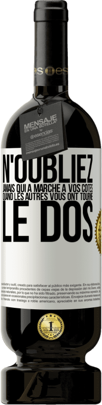 49,95 € Envoi gratuit | Vin rouge Édition Premium MBS® Réserve N'oubliez jamais qui a marché à vos côtés quand les autres vous ont tourné le dos Étiquette Blanche. Étiquette personnalisable Réserve 12 Mois Récolte 2015 Tempranillo