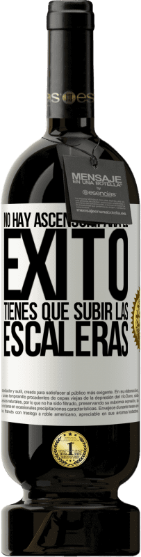 49,95 € Envío gratis | Vino Tinto Edición Premium MBS® Reserva No hay ascensor para el éxito. Tienes que subir las escaleras Etiqueta Blanca. Etiqueta personalizable Reserva 12 Meses Cosecha 2016 Tempranillo