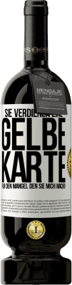 49,95 € Kostenloser Versand | Rotwein Premium Ausgabe MBS® Reserve Sie verdienen eine gelbe Karte für den Mangel, den Sie mich machen Weißes Etikett. Anpassbares Etikett Reserve 12 Monate Ernte 2015 Tempranillo