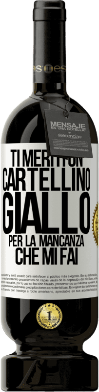 49,95 € Spedizione Gratuita | Vino rosso Edizione Premium MBS® Riserva Ti meriti un cartellino giallo per la mancanza che mi fai Etichetta Bianca. Etichetta personalizzabile Riserva 12 Mesi Raccogliere 2015 Tempranillo