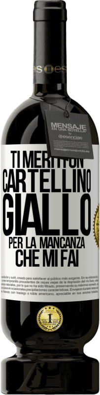 49,95 € Spedizione Gratuita | Vino rosso Edizione Premium MBS® Riserva Ti meriti un cartellino giallo per la mancanza che mi fai Etichetta Bianca. Etichetta personalizzabile Riserva 12 Mesi Raccogliere 2016 Tempranillo