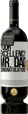 49,95 € Free Shipping | Red Wine Premium Edition MBS® Reserve Your Excellency Mr. Dad. Congratulations White Label. Customizable label Reserve 12 Months Harvest 2016 Tempranillo